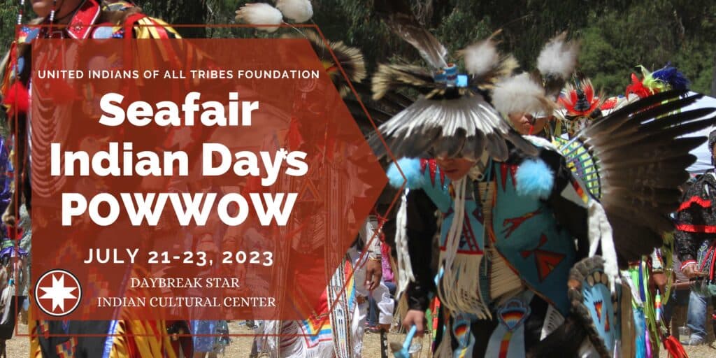 34th Seafair Indian Days Powwow July 21-23, 2023 » United Indians of