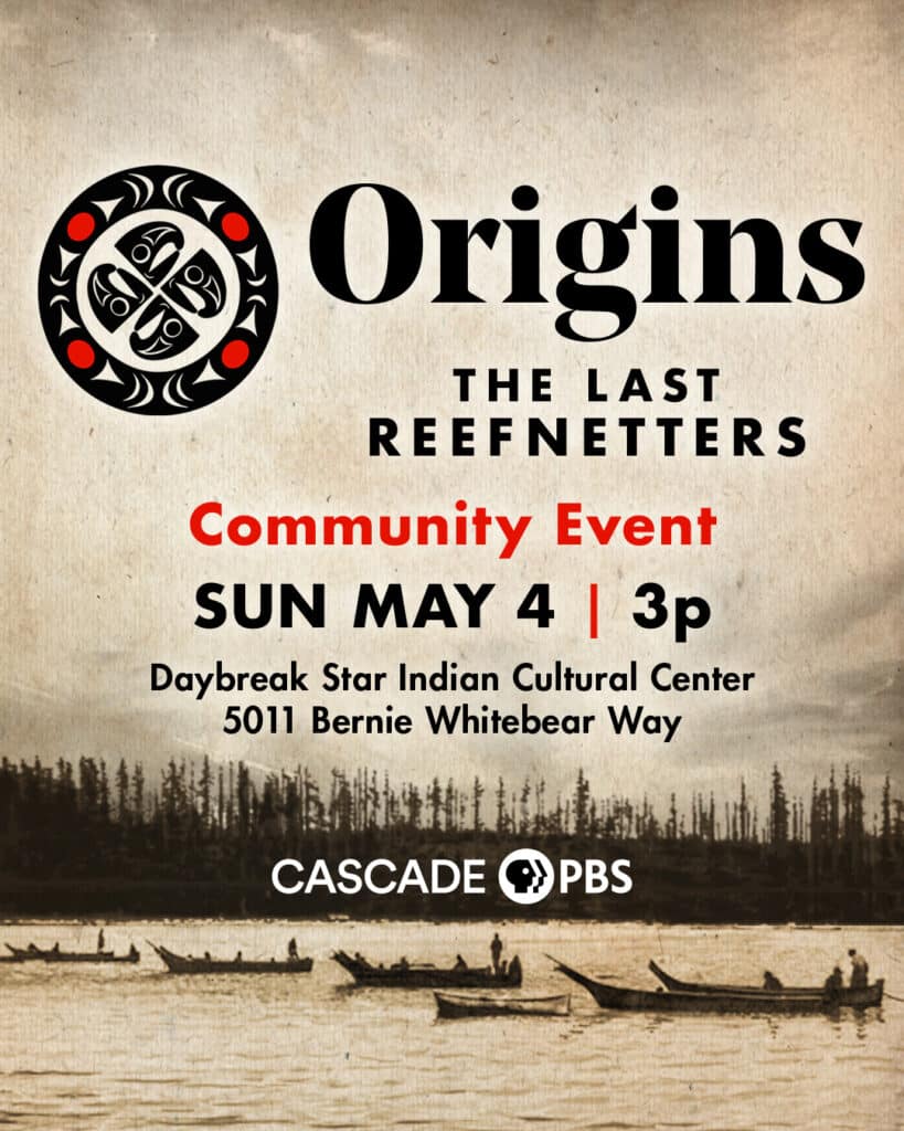 https://www.cascadepbs.org/event/origins-last-reefnetters